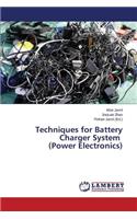 Techniques for Battery Charger System (Power Electronics)