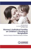 Women's Individual Fertility on Children's Stunting in Bangladesh