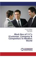 Black Box of 3 C's (Customer, Company & Competitor) In Modern World