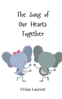 The Song of Our Hearts Together