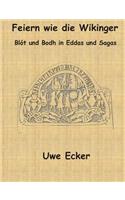 Feiern wie die Wikinger: Blót und Bodh in Eddas und Sagas