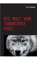 Der Wolf vom Tannberger Forst