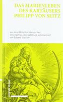 Das Marienleben Des Kartausers Philipp Von Seitz: Aus Dem Mittelhochdeutschen Zeilengetreu Ubersetzt Und Kommentiert Von Eduard Glauser