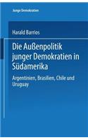 Die Außenpolitik junger Demokratien in Südamerika