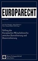 Vollzug Des Europaischen Wirtschaftsrechts Zwischen Zentralisierung Und Dezentralisierung