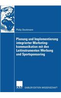 Planung Und Implementierung Integrierter Marketingkommunikation Mit Den Leitinstrumenten Werbung Und Sportsponsoring