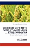 Upland Rice Responses to Water Application Under Sprinkler Irrigation