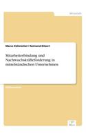 Mitarbeiterbindung und Nachwuchskräfteförderung in mittelständischen Unternehmen