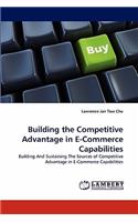 Building the Competitive Advantage in E-Commerce Capabilities
