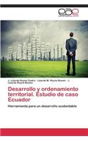 Desarrollo y ordenamiento territorial. Estudio de caso Ecuador