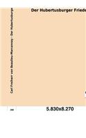 Der Hubertusburger Friede: (German)