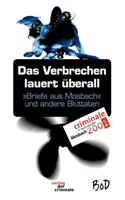 Verbrechen lauert überall. Briefe aus Mosbach und andere Bluttaten