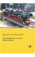 Eisenbahnwesen auf der Balkanhalbinsel