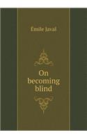 On Becoming Blind