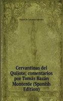 Cervantinas del Quijote; comentarios por Tomas Bazan Monterde (Spanish Edition)