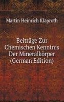 Beitrage Zur Chemischen Kenntnis Der Mineralkorper (German Edition)
