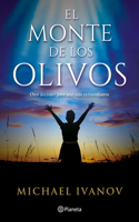 Monte de Los Olivos: Once Lecciones Para Una Vida Extraordinaria / The Mount of Olives