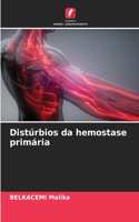 Distúrbios da hemostase primária