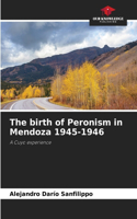 birth of Peronism in Mendoza 1945-1946