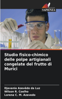 Studio fisico-chimico delle polpe artigianali congelate del frutto di Murici