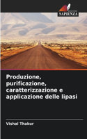 Produzione, purificazione, caratterizzazione e applicazione delle lipasi