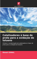 Catalisadores à base de prata para a oxidação do tolueno
