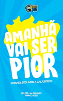 Amanhã vai ser pior