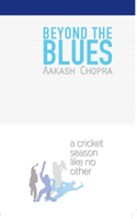 Beyond The Blues: A Cricket Season Like No Other