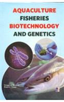 Aquaculture fisheries biotechnology and genetics