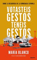 Votasteis gestos, teneis gestos: Sobre la decadencia de la democracia espanola