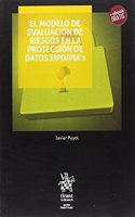 El Modelo de Evaluacion de Riesgos en la Proteccion de Datos EIPD/PIA's
