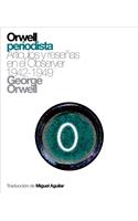 Orwell Periodista: Articulos y Resenas En El Observer 1942-1949