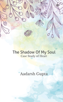 The Shadow Of My Soul