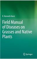 Field Manual of Diseases on Grasses and Native Plants