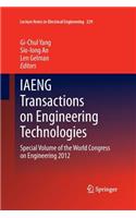 Iaeng Transactions on Engineering Technologies: Special Volume of the World Congress on Engineering 2012