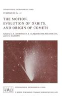 Motion, Evolution of Orbits, and Origin of Comets