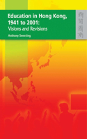 Education in Hong Kong, 1941 to 2001 - Visions and  Revisions