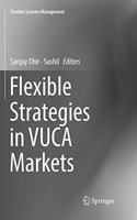 Flexible Strategies in Vuca Markets