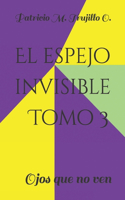 El espejo invisible. Tomo 3: Ojos que no ven