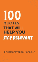 100 Quotes That Will Help You Stay Relevant