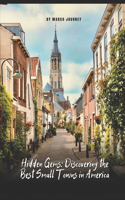 Hidden Gems: Discovering the Best Small Towns in America