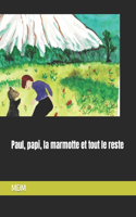 Paul, papi, la marmotte et tout le reste