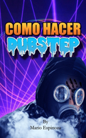 Como Hacer Dubstep