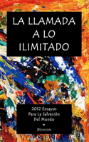 La Llamada A Lo Ilimitado: Para La Salvación Del Mundo (Spanish Edition)(Hombre Divino - 3 Dias Para el Despertar)