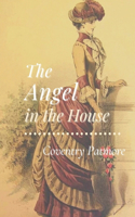 The Angel in the House: With Original Classics and Annotated