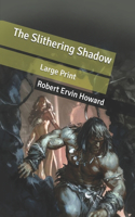 The Slithering Shadow: Large Print