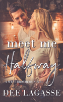 Meet Me Halfway: A Single Mother Romance(1 The West Brothers Duet)