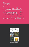 Plant Systematics, Anatomy & Development