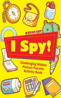 I SPY Activity Book: Challenginh Hidden Picture Puzzles Activity Book For Girls and Boys
