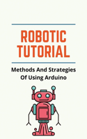 Robotic Tutorial: Methods And Strategies Of Using Arduino: Getting Started With Arduino